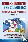 Sullivan, Pharmd Ashley - Understanding Type 2 Diabetes & High Blood Pressure 2 Books In 1