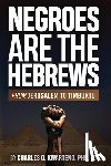 Kwarteng, Charles O. - NEGROES ARE THE HEBREWS