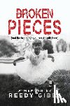 Gibbs, Reedy - Broken Pieces: (and the fun things you can do with them)