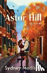 Madison, Sydney - Astor Hill