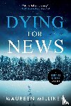 Milliken, Maureen - Dying For News