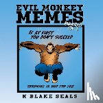 Seals, N. Blake - Evil Monkey Memes Volume One Expanded Edition