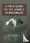 O'Brien, Gerard W. - A Field Guide to the Angels in Brooklyn