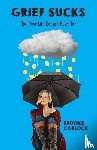 Carlock, Brooke - Grief Sucks