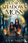 Gelpi, A. S. R. - A Land of Shadows and Moss