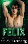 Sanders, Emmy - Felix (Elite 8 Studios Book 6)