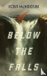 McMeekin, Ross - Below the Falls