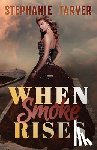 Tarver, Stephanie - When Smoke Rises