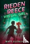 Guzman, Matt - Rieden Reece and the Virtual Girl