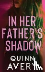 Avery, Quinn - In Her Father's Shadow