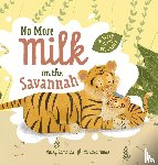 Edmonds, Casey - No More Milk on the Savannah
