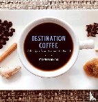 Duncan, Theresa - Destination Coffee