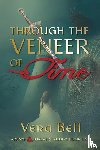 Bell, Vera - Through the Veneer of Time