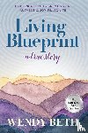 Beth, Wendy - Living Blueprint - A True Story.