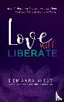 West, Demarra - Love Will Liberate