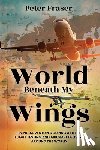Fraser, Peter - World Beneath My Wings