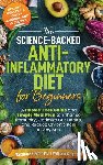 Elamir, Yasmine, Grist, William - The Science-Backed Anti-Inflammatory Diet for Beginners