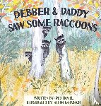 Hamel, Deb - Debber & Daddy Saw Some Raccoons