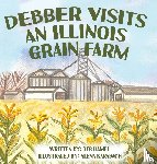 Hamel, Deb - Debber Visits an Illinois Grain Farm