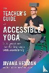 Heyman, Jivana - The Teacher's Guide to Accessible Yoga