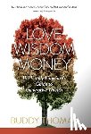 Thomas, Buddy - Love Wisdom Money: The Family Fiduciary's Guide to Generative Wealth