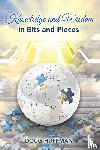 Huffman, Doug - KNOWLEDGE AND WISDOM IN BITS AND PIECES