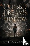 M L Vanasse - Cursed Dreams of the Shadow