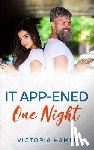 Hamel, Victoria A - It App-ened One Night