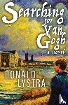 Lystra, Donald - Searching for Van Gogh