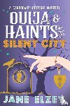 Elzey, Jane - Ouija & Haints in the Silent City