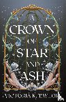 Taylor, Victoria K - A Crown of Star & Ash