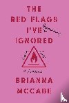 McCabe, Brianna - The Red Flags I've (Repeatedly) Ignored