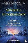 Eaton, Kimberly - Mindful Numerology - Your Guide to Emotional Awareness, Personal Fulfillment and Deeper Relationships