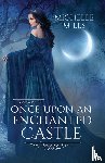 Miles, Michelle - Once Upon an Enchanted Castle
