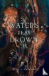 Douglas, Rae - Waters That Drown Us