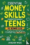 Wize, Jordan - Essential Money Skills for Teens
