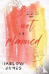 James, Harlow - Not As Planned