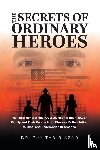 Tabibiazar MD, Ray - The Secrets of Ordinary Heroes