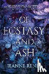 Renee, Jeanne - Renee, J: Of Ecstasy and Ash