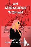 Cavanaugh, Corinne - An Audacious Woman