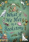 McLay, Callie - What If We Met In A Bookstore