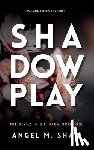 Shaw, Angel M - Shadowplay