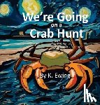 Ewing, K. - We're Going on a Crab Hunt