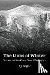 Gagne, Ty - The Lions of Winter, Survival and Sacrifice on Mount Washington