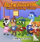 Levy, Ezra Y. - Azi The Alligator: Friends Helping Friends