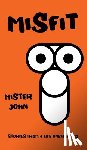 John, Mister - MISFIT