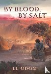 Odom, J. L. - Odom, J: By Blood, By Salt