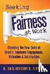 Hasl-Kelchner, Hanna - Seeking Fairness at Work: Cracking the New Code of Greater Employee Engagement, Retention & Satisfaction