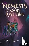 Davis, Pj - Nemesis and the Vault of Lost Time