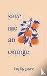 Grace, Hayley - save me an orange